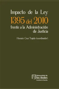 Impacto de la ley 1395 del 2010 frente a la administración de Justicia_cover