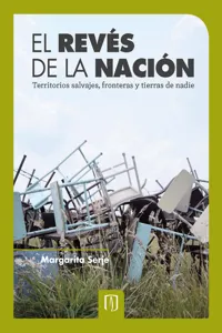 El revés de la nación territorios salvajes, fronteras y tierras de nadie_cover