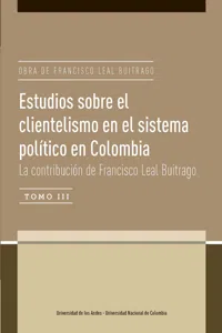 Estudios sobre el clientelismo en el sistema político en Colombia. La contribución de Francisco Leal Buitrago_cover