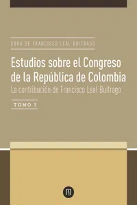 Estudios sobre el Congreso de la República de Colombia. La contribución de Francisco Leal Buitrago_cover