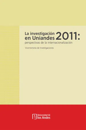 La investigación en Uniandes 2011: perspectivas de la internacionalización