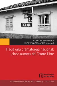 Hacia una dramaturgia nacional: cinco autores del Teatro Libre_cover