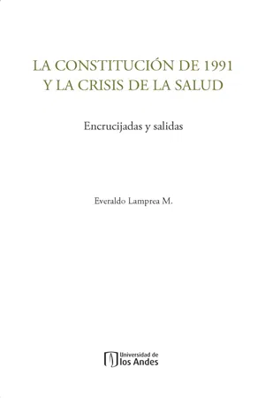 La constitución de 1991 y la crisis de la salud. Encrucijadas y salidas