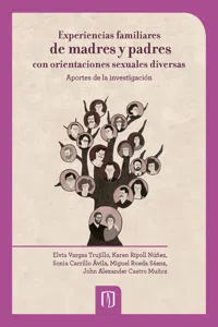 Experiencias familiares de madres y padres con orientaciones sexuales diversas: aportes de la investigación_cover