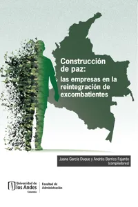 Construcción de paz: las empresas en la reintegración de excombatientes_cover