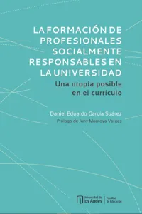 La formación de profesionales socialmente responsables en la universidad. Una utopía posible en el currículo_cover