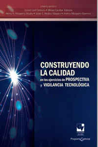 Construyendo la calidad en los ejercicios de prospectiva y vigilancia tecnológica_cover