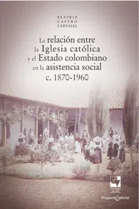 La relación entre la Iglesia católica y el Estado colombiano en la asistencia social_cover