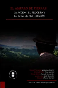 El amparo de tierras: la acción, el proceso y el juez de restitución_cover