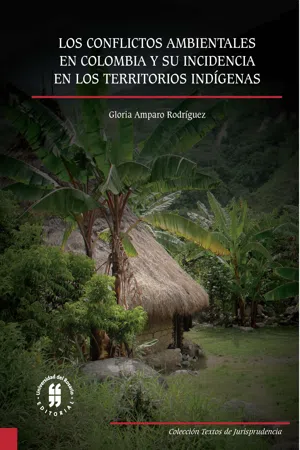 Los conflictos ambientales en Colombia y su incidencia en los territorios indígenas