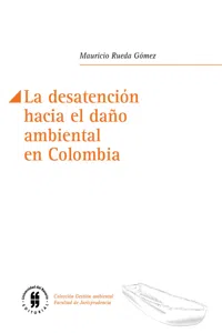 La desatención hacia el daño ambiental en Colombia_cover