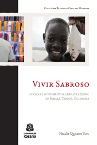 Vivir Sabroso. Luchas y movimientos afroatrateños, en Bojayá, Chocó, Colombia_cover