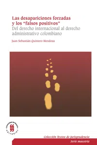 Las desapariciones forzadas y los "falsos positivos". Del derecho internacional al derecho administrativo colombiano_cover