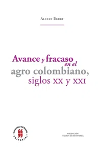 Avance y fracaso en el agro colombiano, siglos XX y XXI_cover