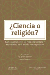 ¿Ciencia o religión? Exploraciones sobre las relaciones entre fe y racionalidad en el mundo contemporáneo_cover