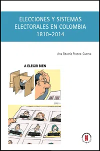 Elecciones y sistemas electorales en Colombia, 1810-2014_cover