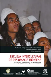 Escuela intercultural de diplomacia indígena. Memoria, derecho y política_cover