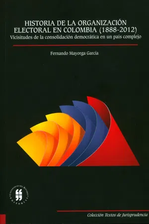 Historia  de la organización electora en Colombia (1888-2012)