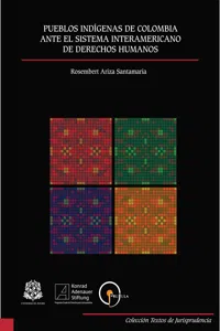 Pueblos Indígenas de Colombia ante el Sistema Interamericano de Derechos Humanos_cover