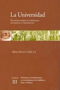 La universidad. Estudios sobre sus orígenes, dinámicas y tendencias_cover