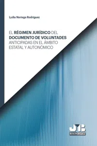 El régimen jurídico del documento de voluntades anticipadas en el ámbito estatal y autonómico_cover