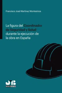 La figura del Coordinador de Seguridad y Salud durante la ejecución de la obra en España_cover