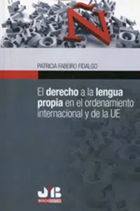 El Derecho a la lengua propia en el ordenamiento internacional y de la UE_cover