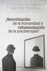 ¿Neurotización de la humanidad o rehumanización de la psicoterapia?_cover