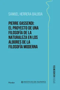 Pierre Gassendi: el proyecto de una filosofía de la naturaleza en los albores de la filosofía moderna_cover