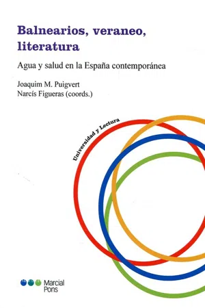 Balnearios, veraneo, literatura: Agua y salud en la España contemporánea