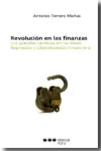 Revolución en las finanzas: los grandes cambios en las ideas. Represión y liberalización financiera_cover