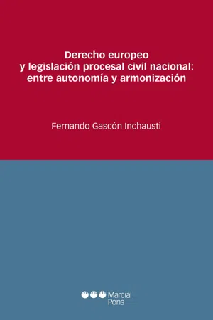 Derecho europeo y legislación procesal civil nacional: entre autonomía y armonización