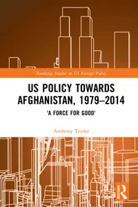 US Policy Towards Afghanistan, 1979-2014_cover