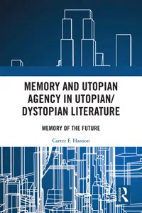 Memory and Utopian Agency in Utopian/Dystopian Literature_cover