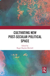 Cultivating New Post-secular Political Space_cover