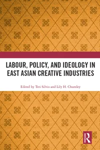 Labour, Policy, and Ideology in East Asian Creative Industries_cover