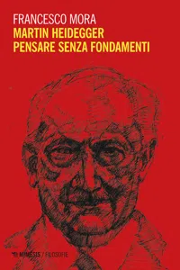 Martin Heidegger. Pensare senza fondamenti_cover