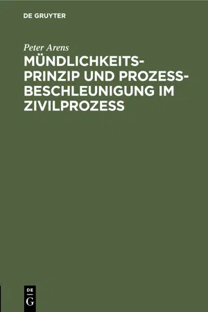 Mündlichkeitsprinzip und Prozeßbeschleunigung im Zivilprozeß