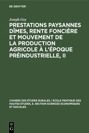 Prestations paysannes dîmes, rente foncière et mouvement de la production agricole à l'époque préindustrielle, II