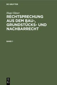 Hugo Glaser: Rechtsprechung aus dem Bau-, Grundstücks- und Nachbarrecht. Band 1_cover