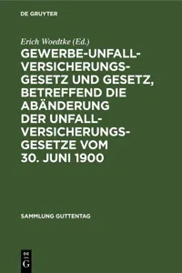 Gewerbe-Unfallversicherungsgesetz und Gesetz, betreffend die Abänderung der Unfallversicherungsgesetze vom 30. Juni 1900_cover