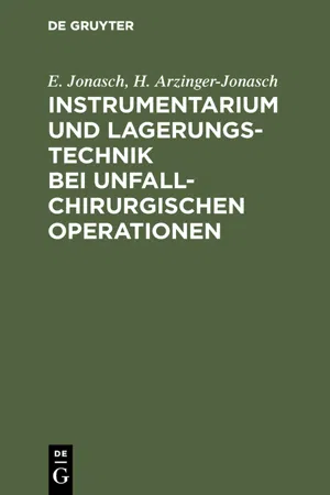 Instrumentarium und Lagerungstechnik bei unfallchirurgischen Operationen