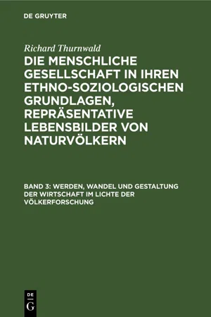 Werden, Wandel und Gestaltung der Wirtschaft im Lichte der Völkerforschung