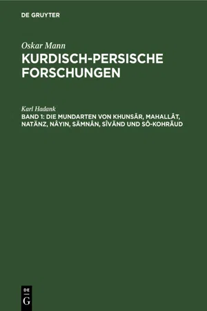 Die Mundarten von Khunsâr, Mahallât, Natänz, Nâyin, Sämnân, Sîvänd und Sô-Kohrãud