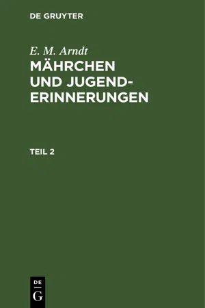 E. M. Arndt: Mährchen und Jugenderinnerungen. Teil 2