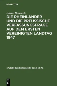 Die Rheinländer und die preussische Verfassungsfrage auf dem ersten Vereinigten Landtag 1847_cover