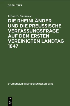 Die Rheinländer und die preussische Verfassungsfrage auf dem ersten Vereinigten Landtag 1847