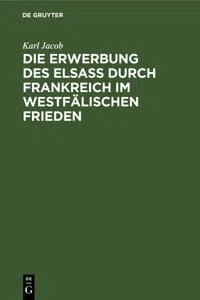 Die Erwerbung des Elsass durch Frankreich im westfälischen Frieden_cover