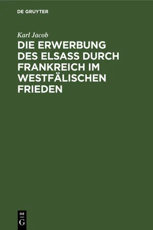 Die Erwerbung des Elsass durch Frankreich im westfälischen Frieden