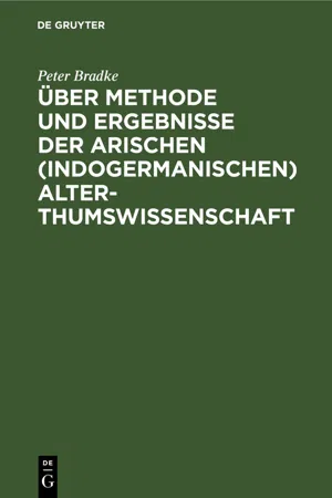 Über Methode und Ergebnisse der arischen (indogermanischen) Alterthumswissenschaft